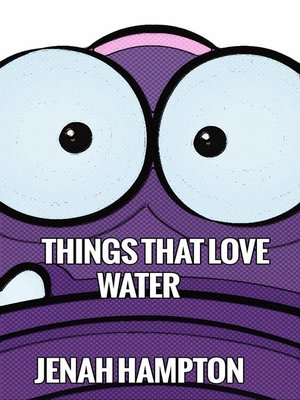 cover image of Things That Love Water